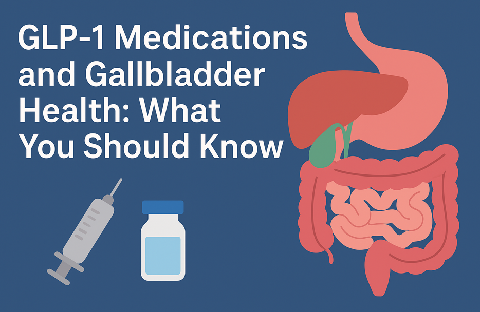 GLP-1 Medications and Gallbladder Health: What You Should Know